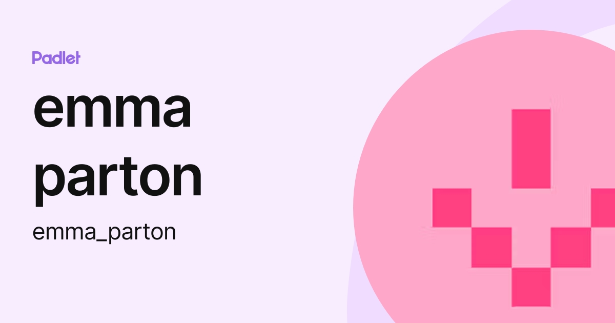 emma parton (emma_parton) profile | Padlet