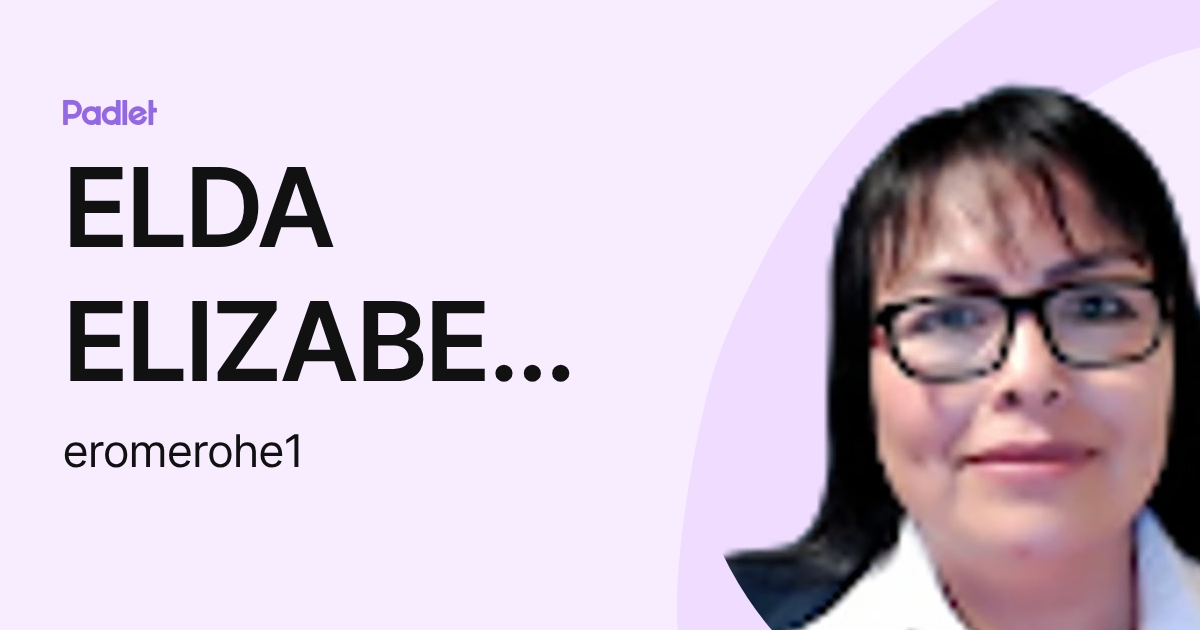 ELDA ELIZABET ROMERO HERNANDEZ (eromerohe1) profile | Padlet