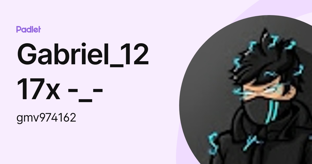 Gabriel_1217x -_- (gmv974162) profile | Padlet