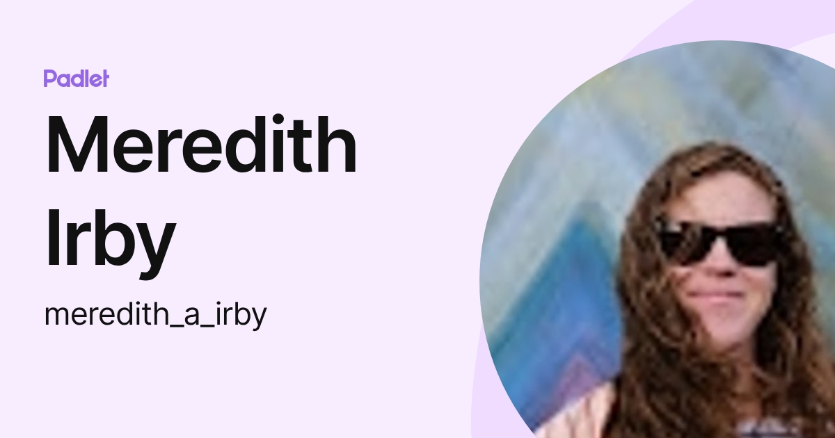 Meredith Irby (meredith_a_irby) profile | Padlet