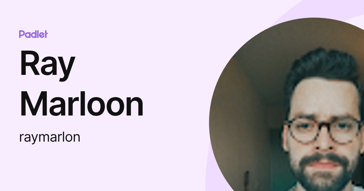 Ray Marloon (raymarlon) profile | Padlet