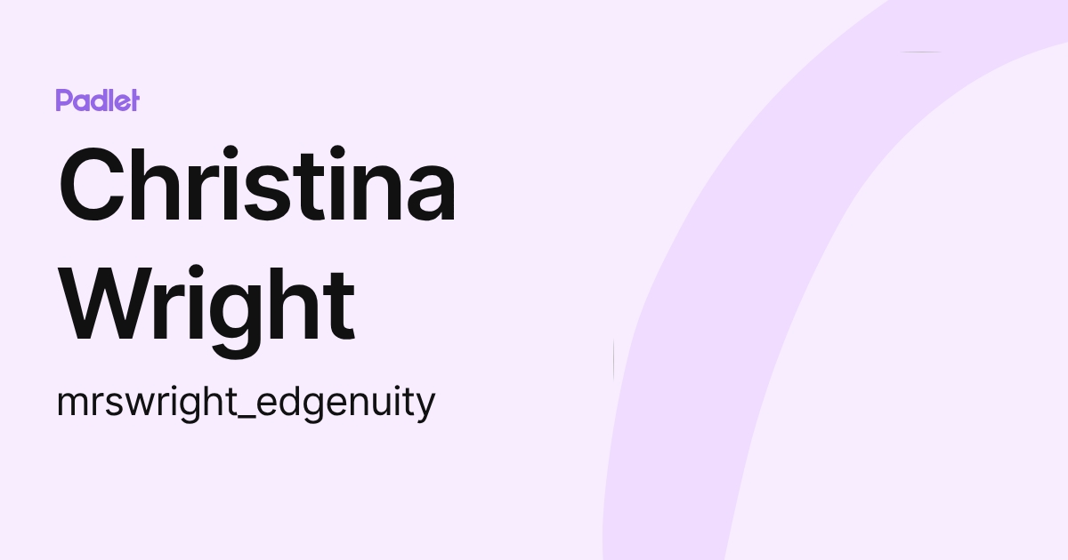 Christina Wright (mrswright_edgenuity) profile | Padlet