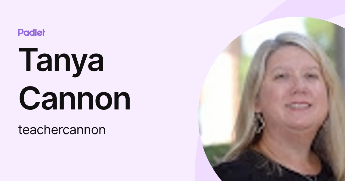 Tanya Cannon (teachercannon) profile | Padlet