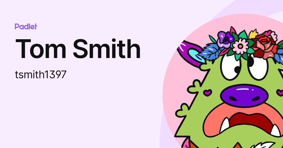 Tom Smith (tsmith1397) profile | Padlet