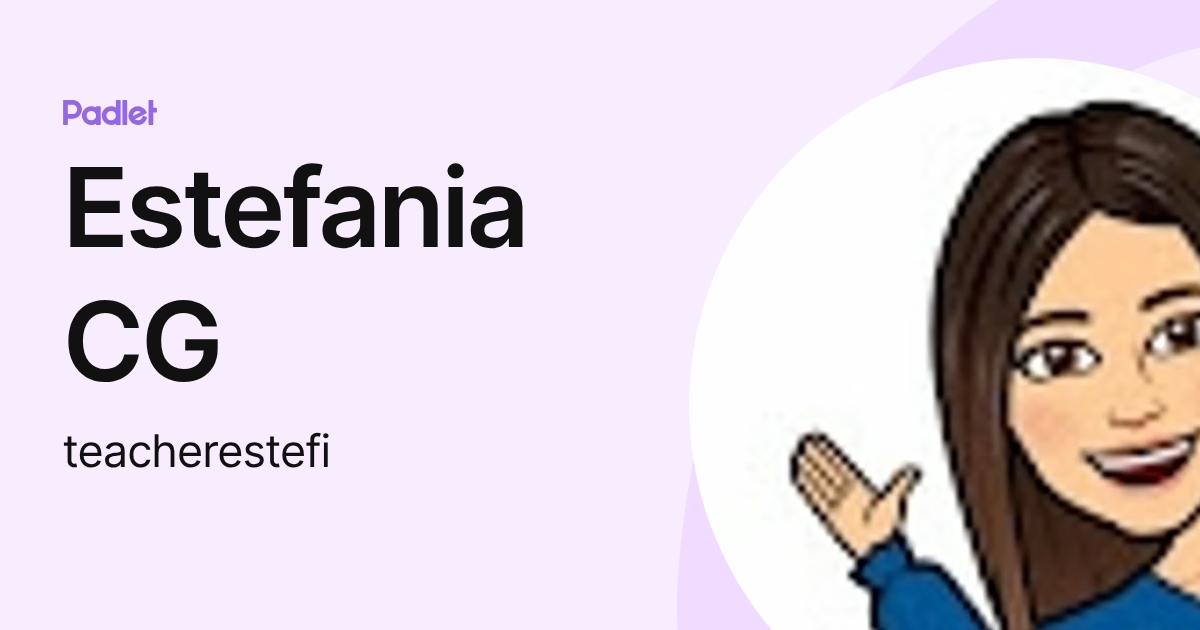 Estefania CG (teacherestefi) profile | Padlet