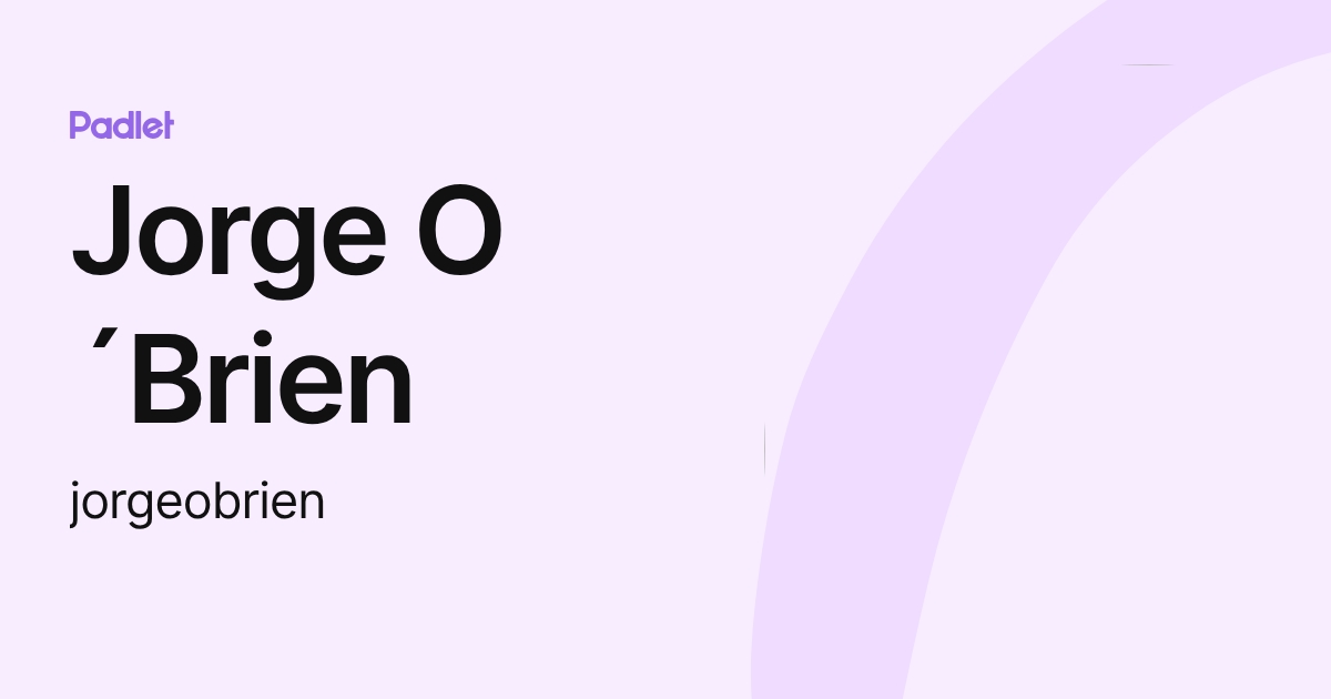 Jorge O´Brien (jorgeobrien) profile | Padlet