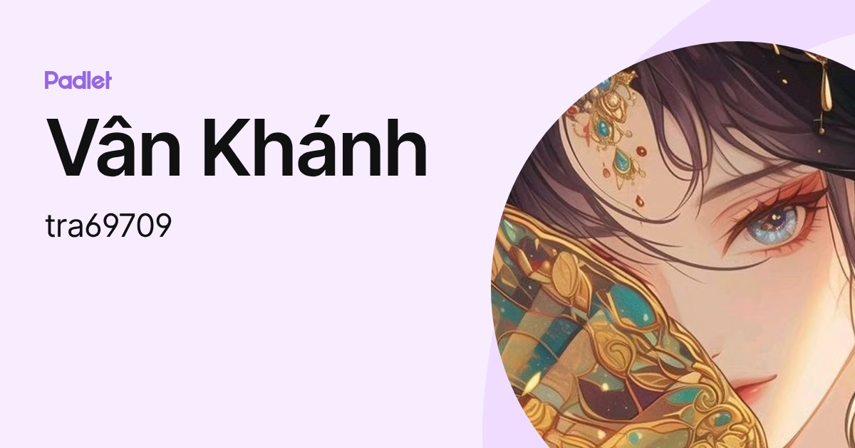 Vân Khánh (tra69709) profile | Padlet