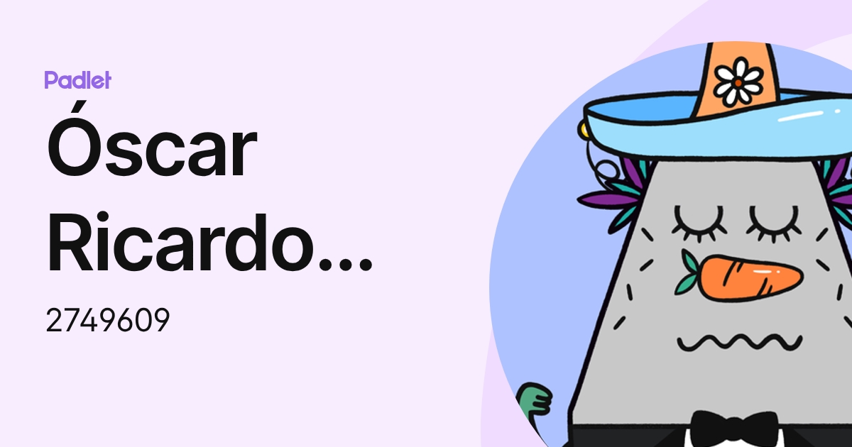 Óscar Ricardo Ramos (2749609) profile | Padlet