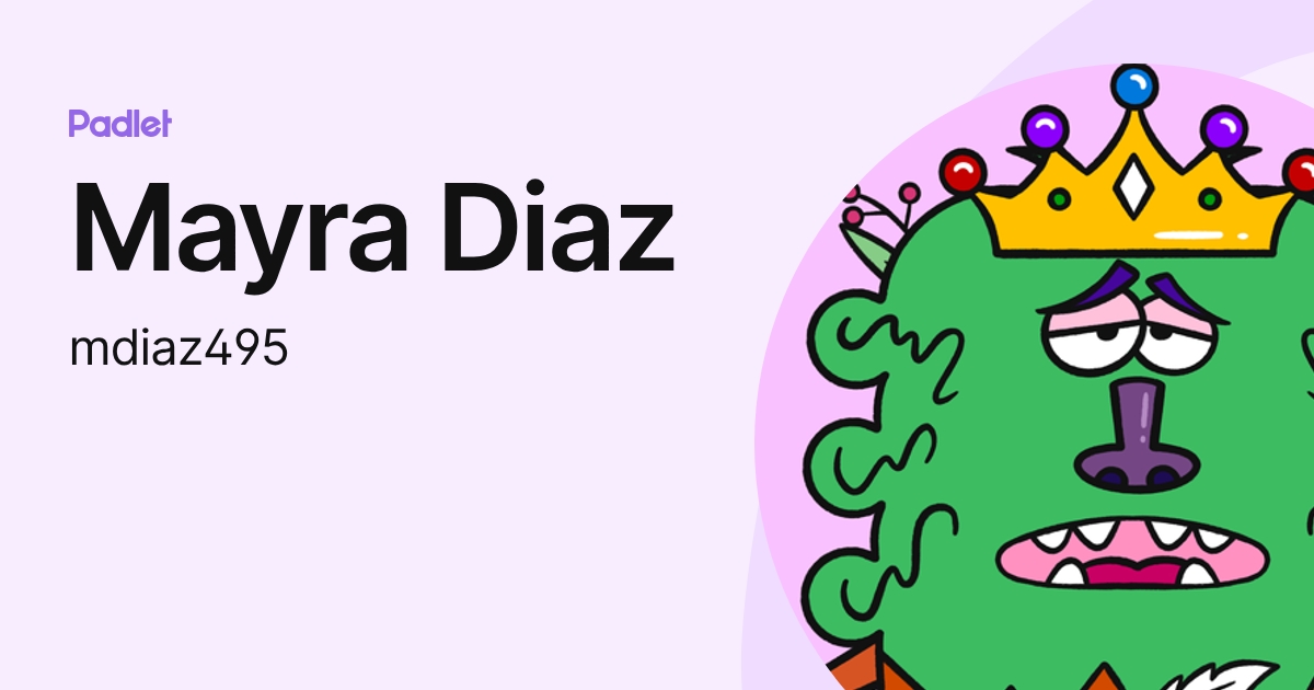 Mayra Diaz (mdiaz495) profile | Padlet