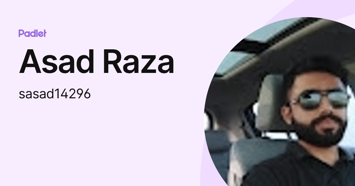 Asad Raza (sasad14296) profile | Padlet