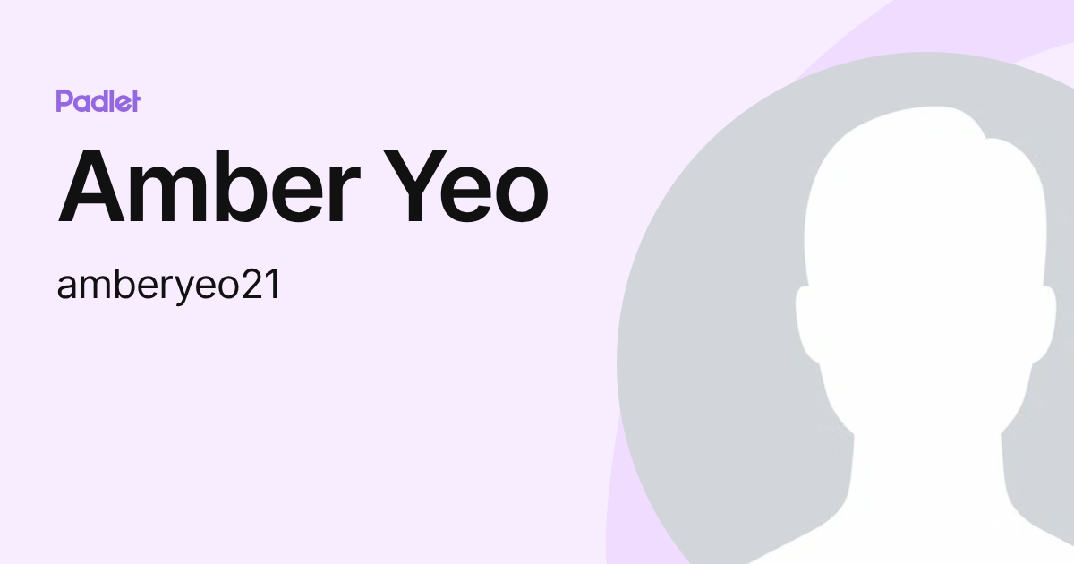 Amber Yeo (amberyeo21) profile | Padlet