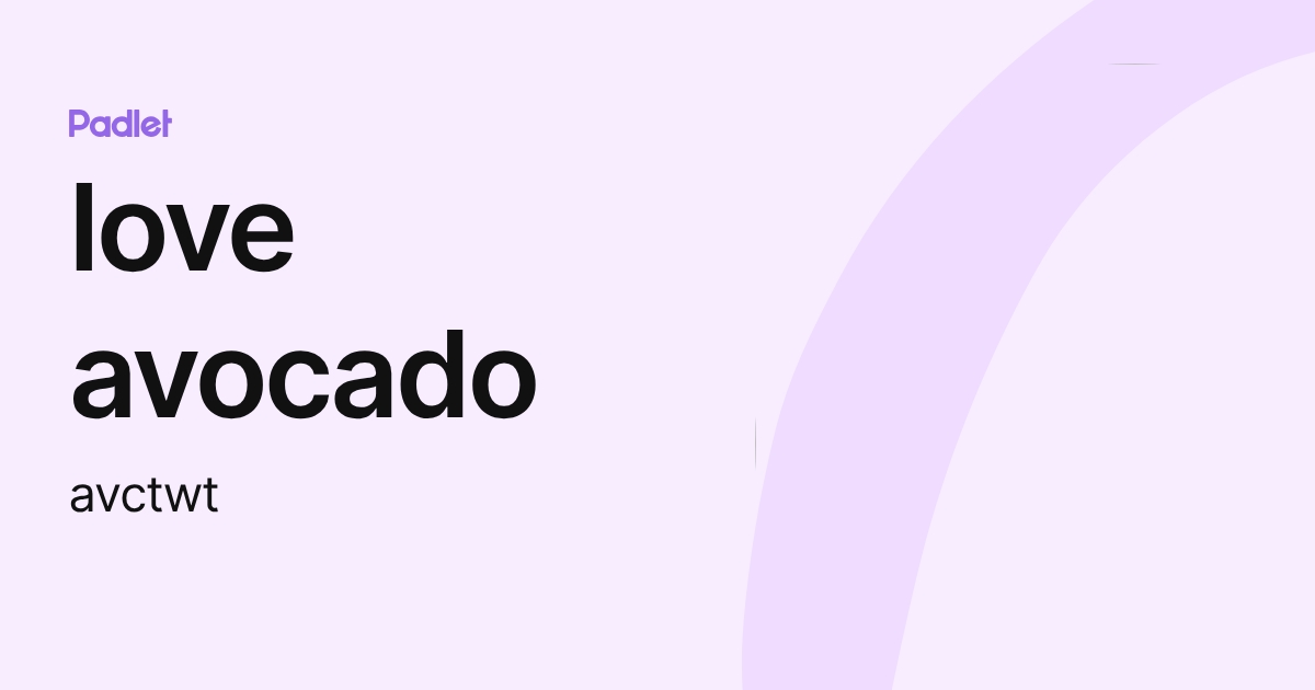 love avocado (avctwt) profile | Padlet