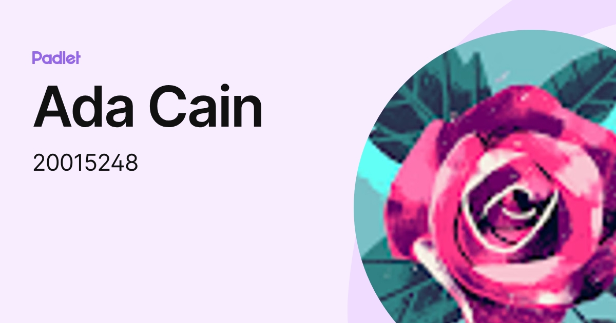 Ada Cain (20015248) profile | Padlet