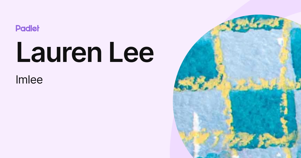 Lauren Lee (lmlee) profile | Padlet