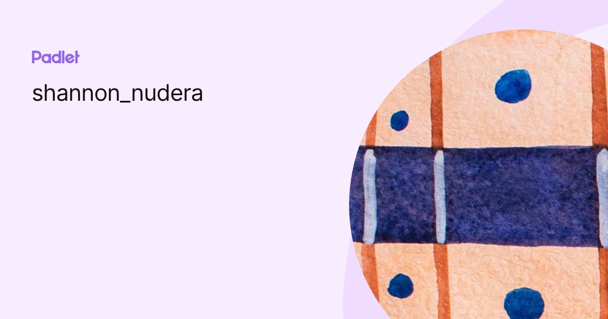 shannon_nudera profile | Padlet
