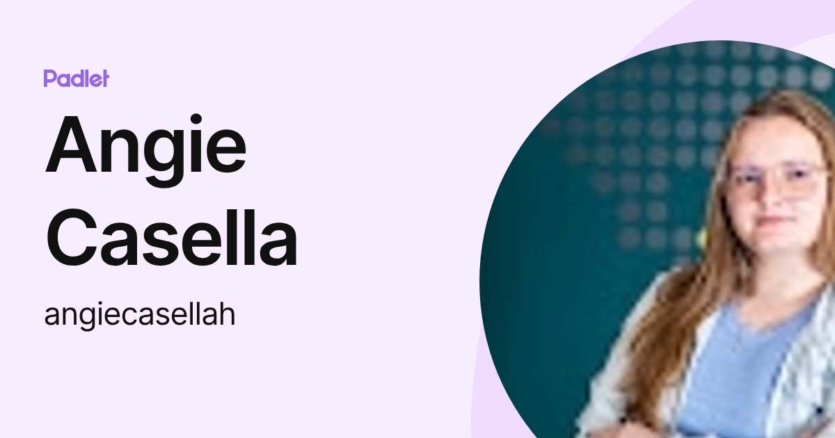 Angie Casella (angiecasellah) profile | Padlet