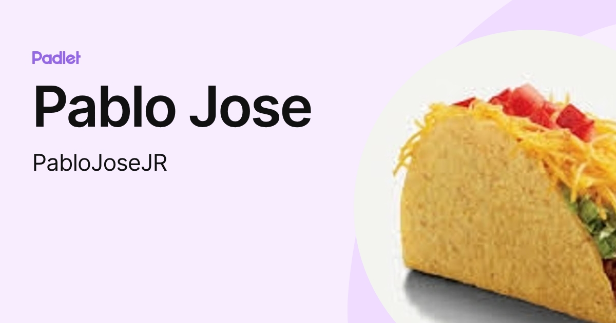 Pablo Jose (PabloJoseJR) profile | Padlet