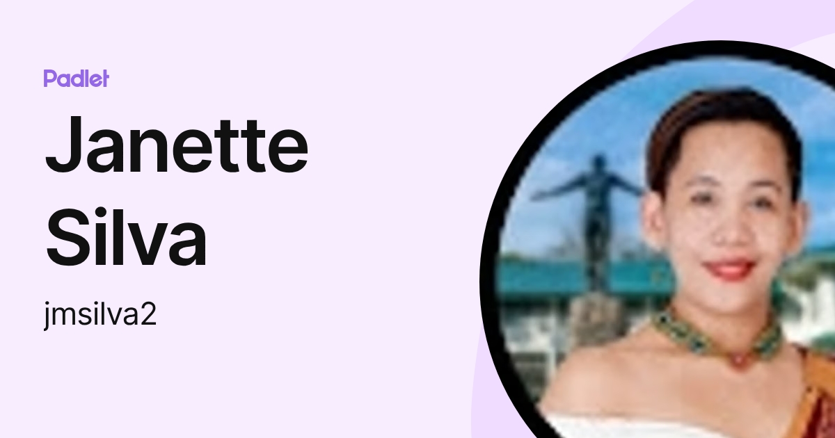 Janette Silva (jmsilva2) profile | Padlet
