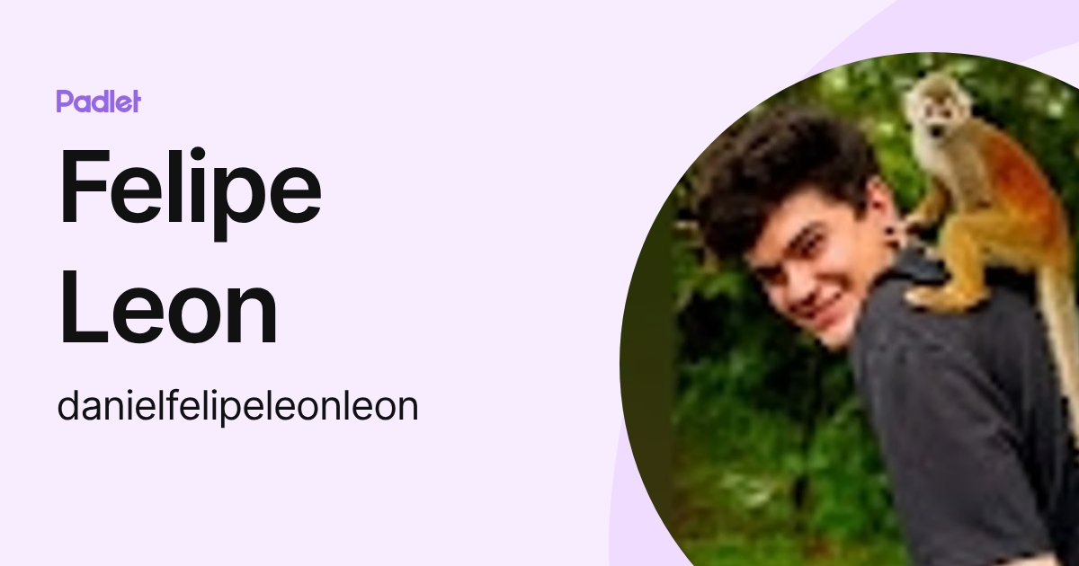 Felipe Leon (danielfelipeleonleon) profile | Padlet