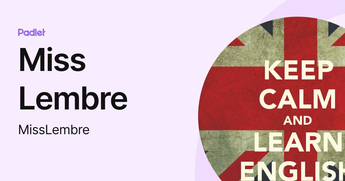 Miss Lembre (MissLembre) profile | Padlet