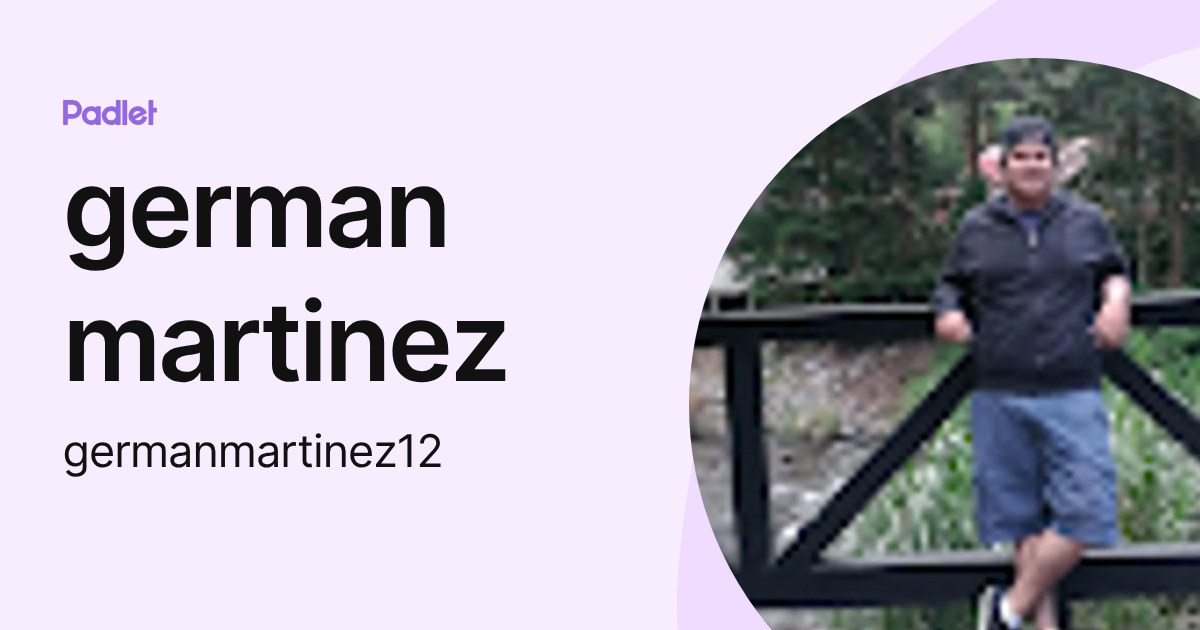 german martinez (germanmartinez12) profile | Padlet