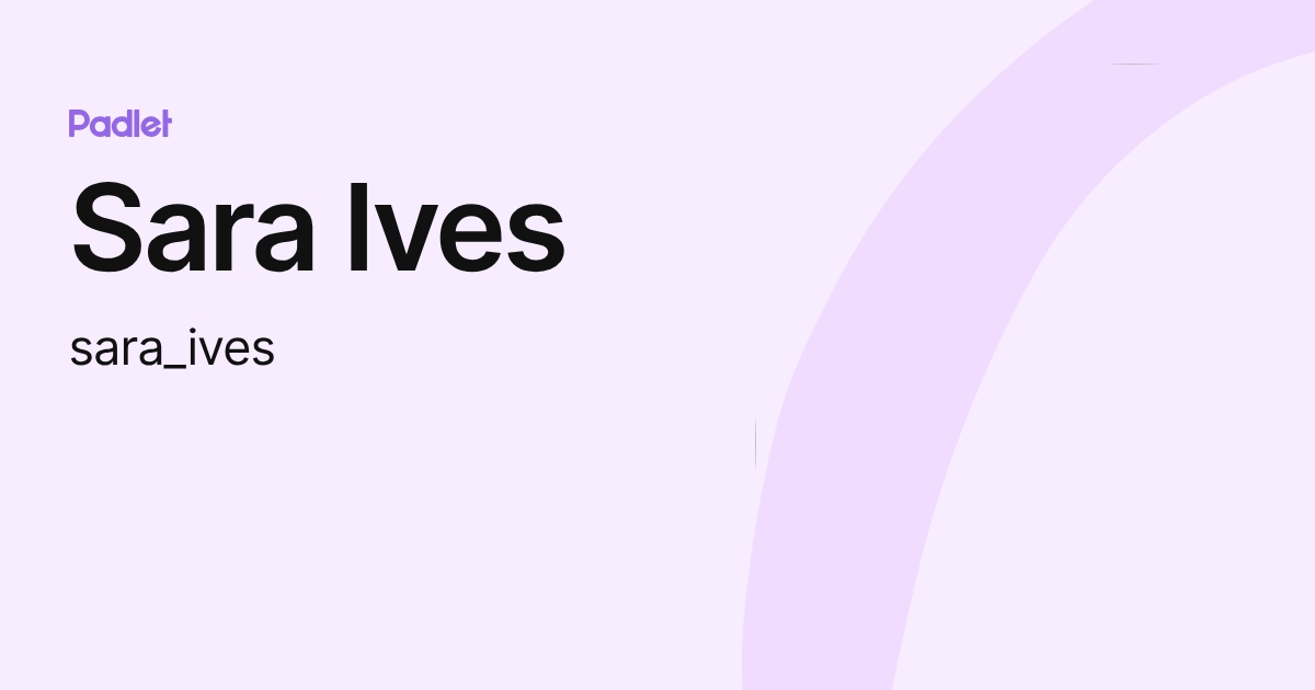 Sara Ives (sara_ives) profile | Padlet