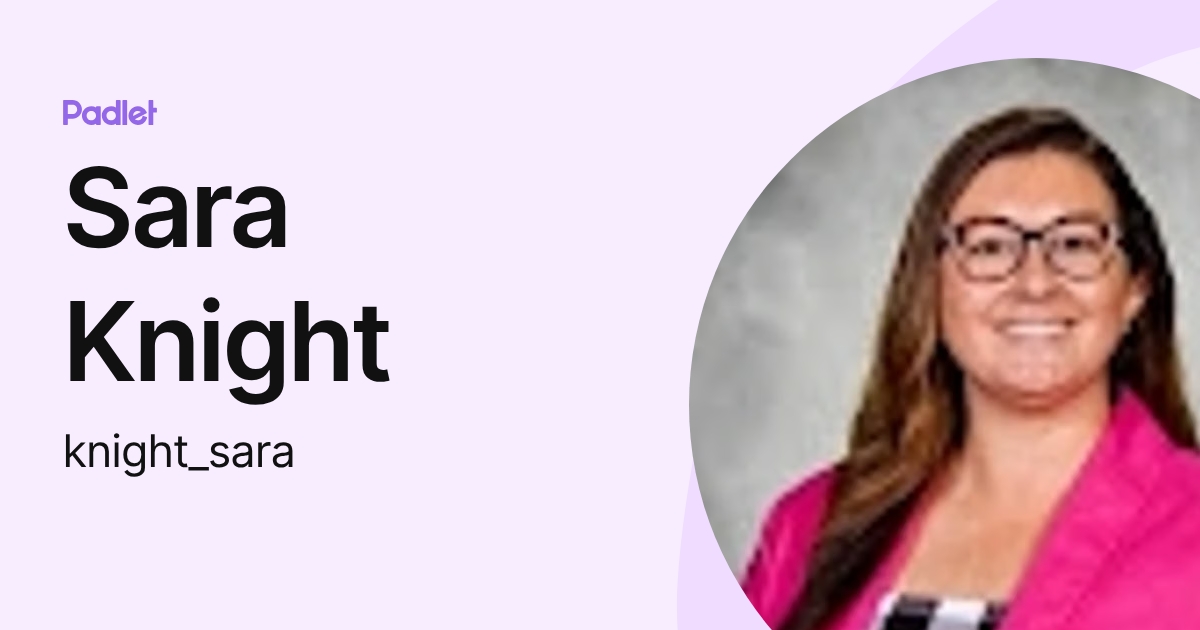 Sara Knight (knight_sara) profile | Padlet