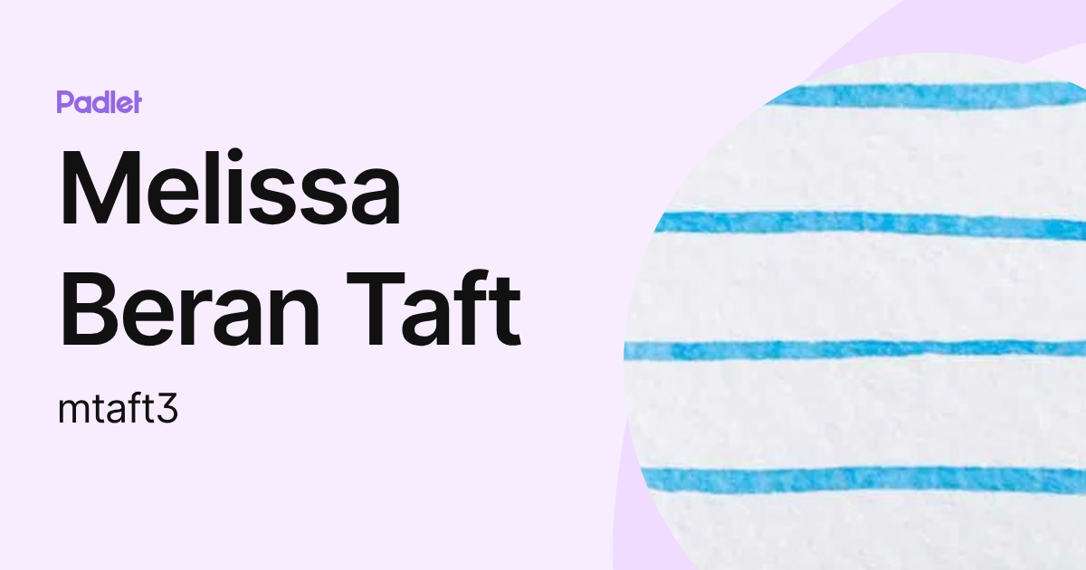 Melissa Beran Taft (mtaft3) profile | Padlet