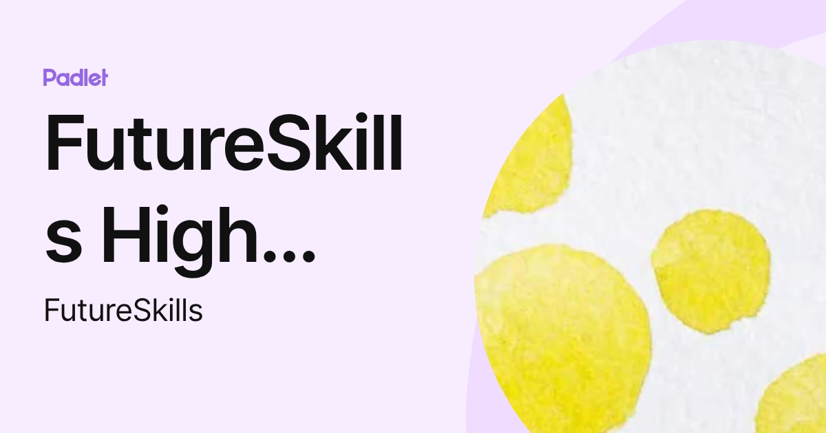 FutureSkills High School (FutureSkills) profile | Padlet