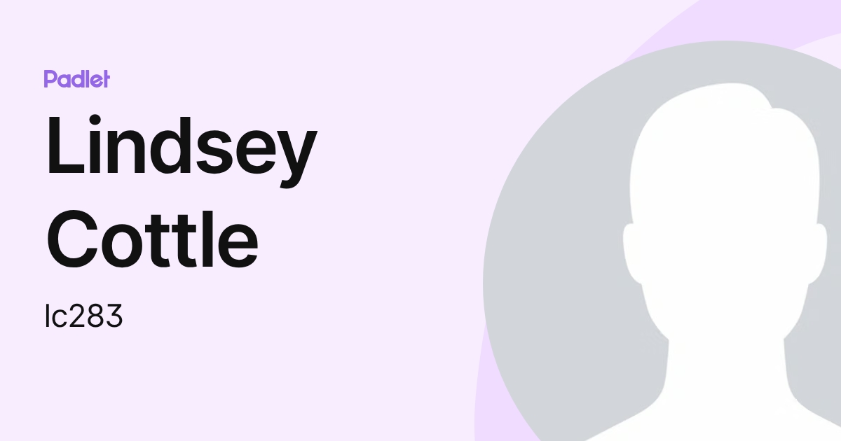 Lindsey Cottle (lc283) profile | Padlet