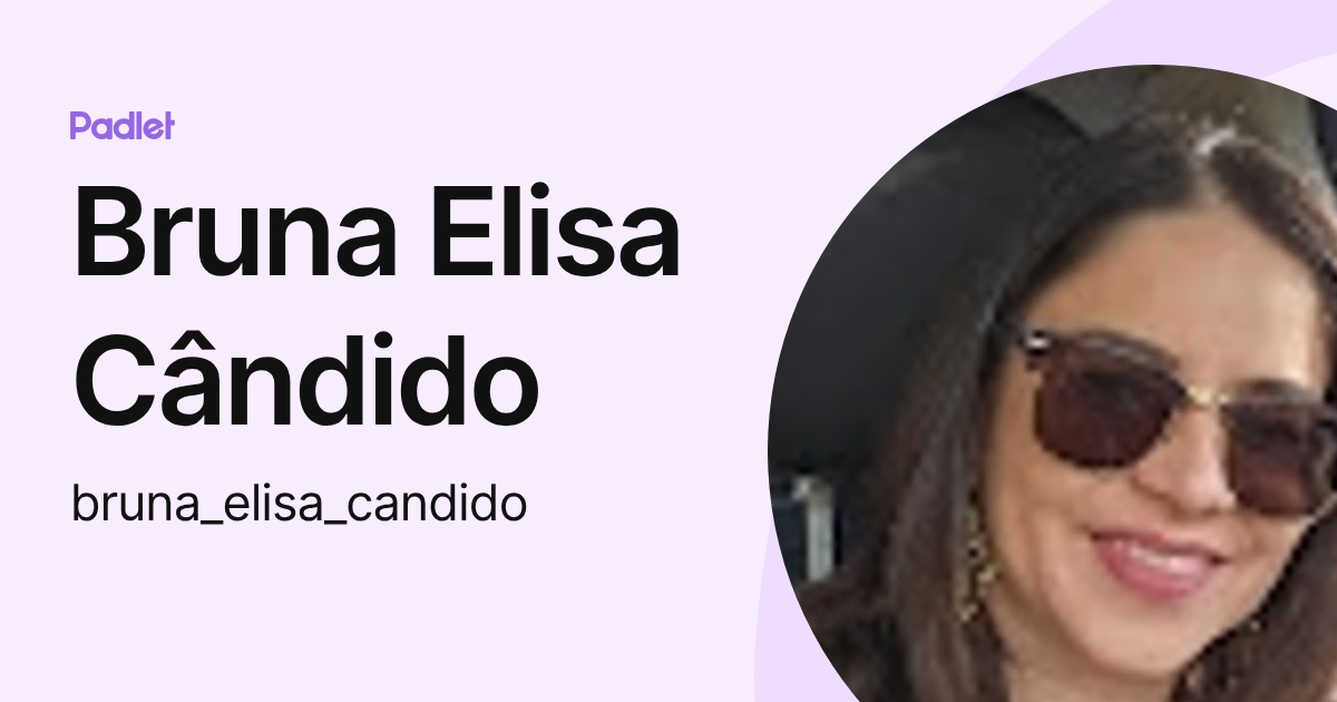 Bruna Elisa Cândido (bruna_elisa_candido) profile | Padlet