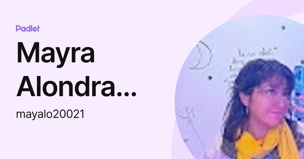Mayra Alondra Arias Pérez (mayalo20021) profile | Padlet