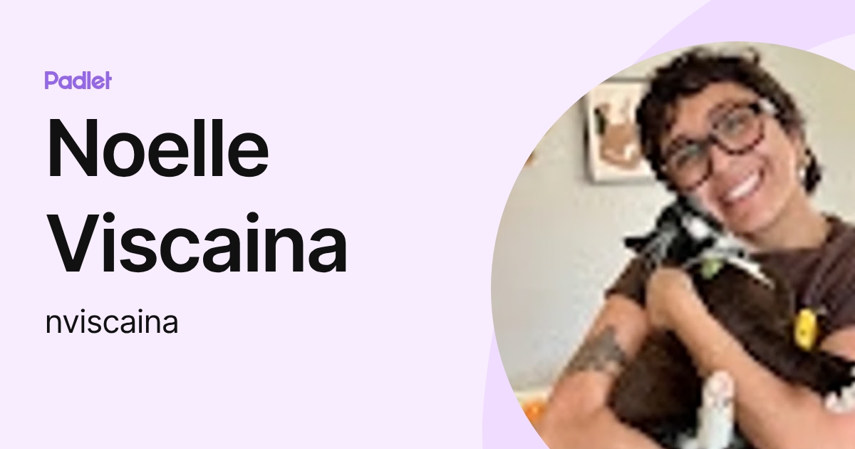Noelle Viscaina (nviscaina) profile | Padlet