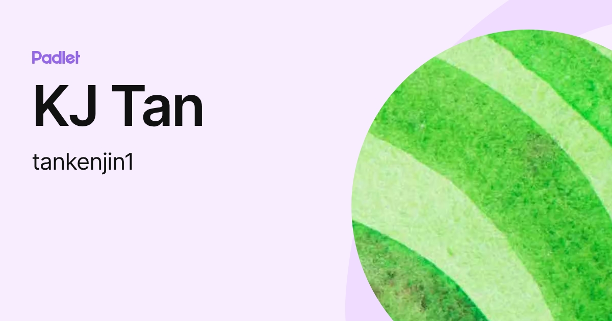 KJ Tan (tankenjin1) profile | Padlet