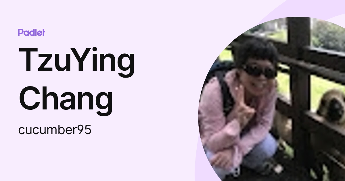 TzuYing Chang (cucumber95) profile | Padlet