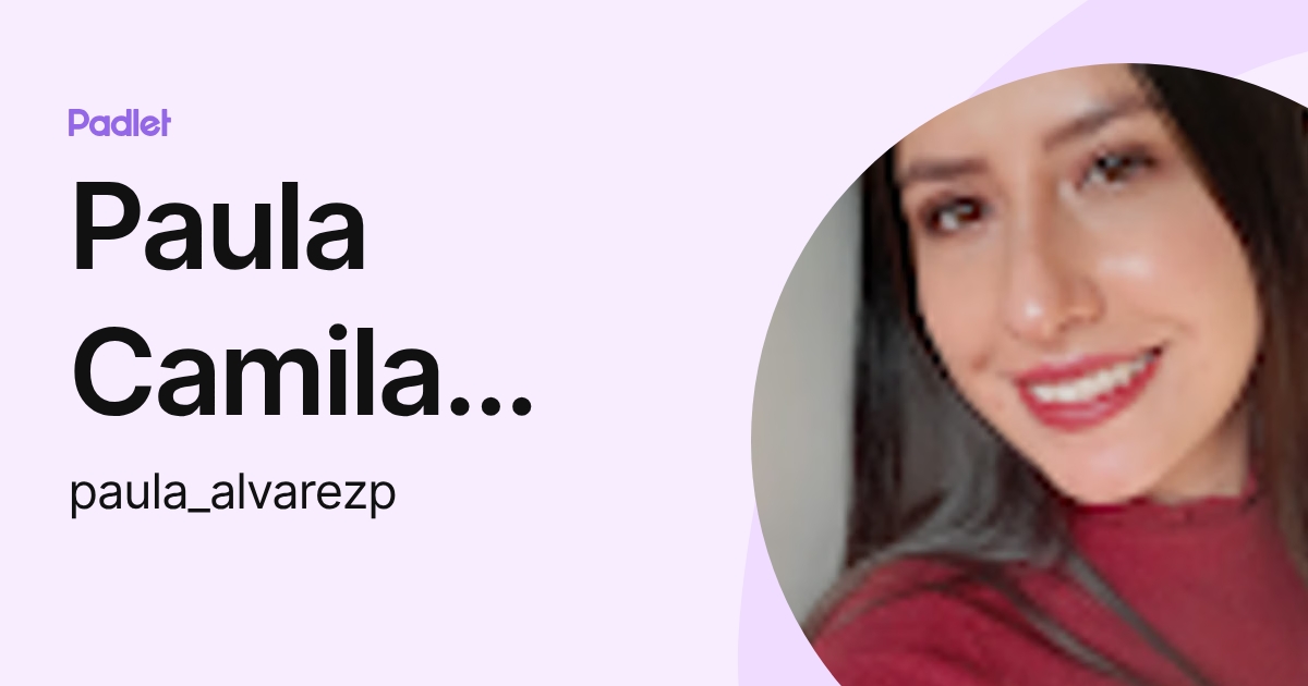 Paula Camila Alvarez Pinzon (paula_alvarezp) profile | Padlet