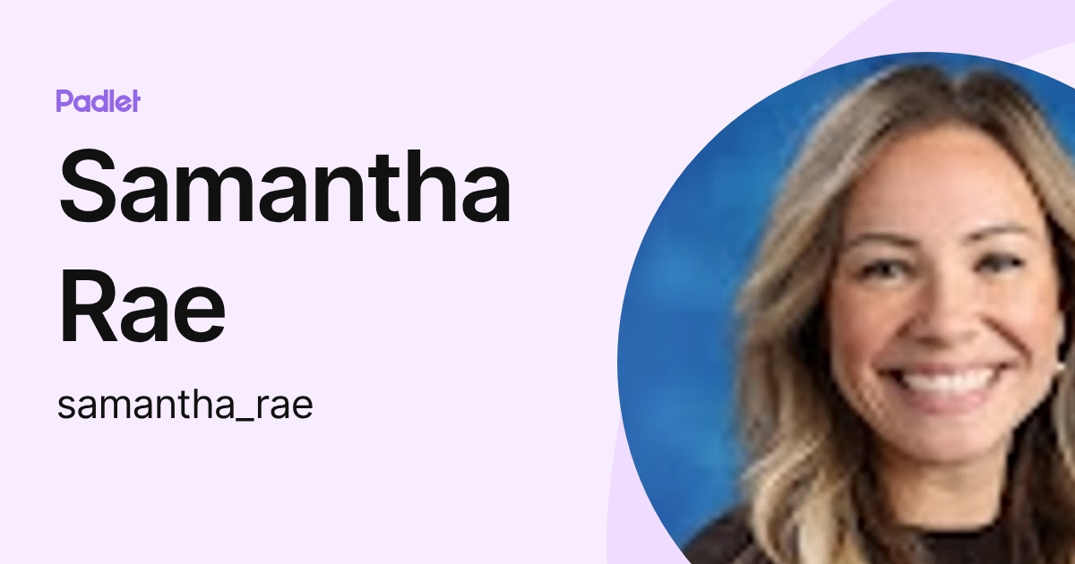 Samantha Rae (samantha_rae) profile | Padlet