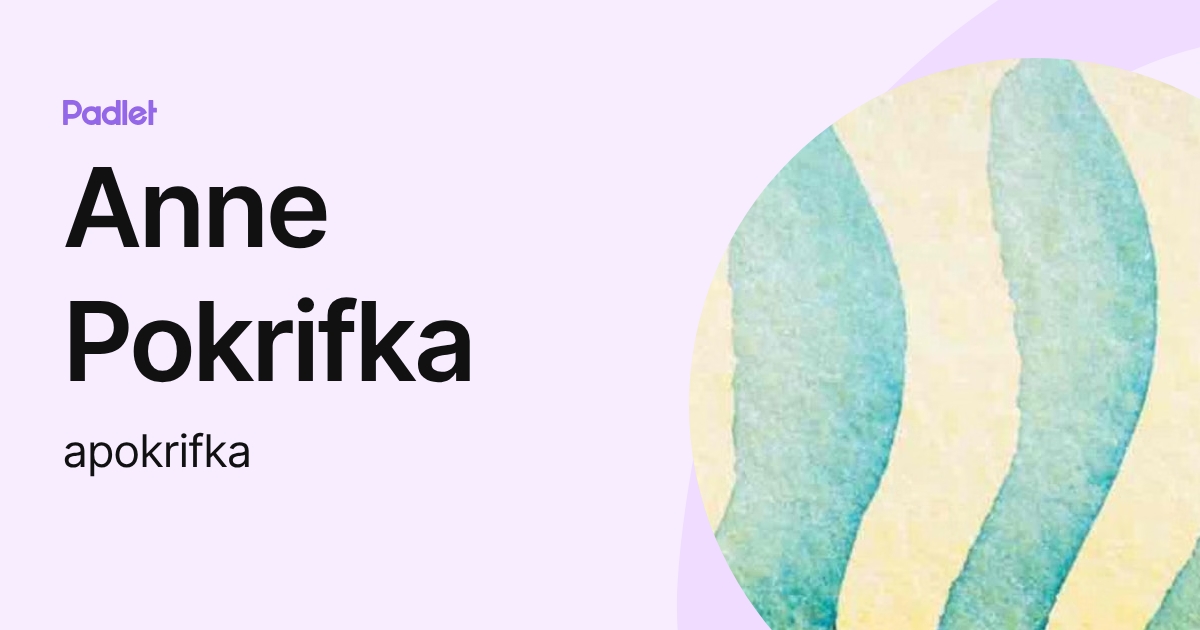 Anne Pokrifka (apokrifka) profile | Padlet