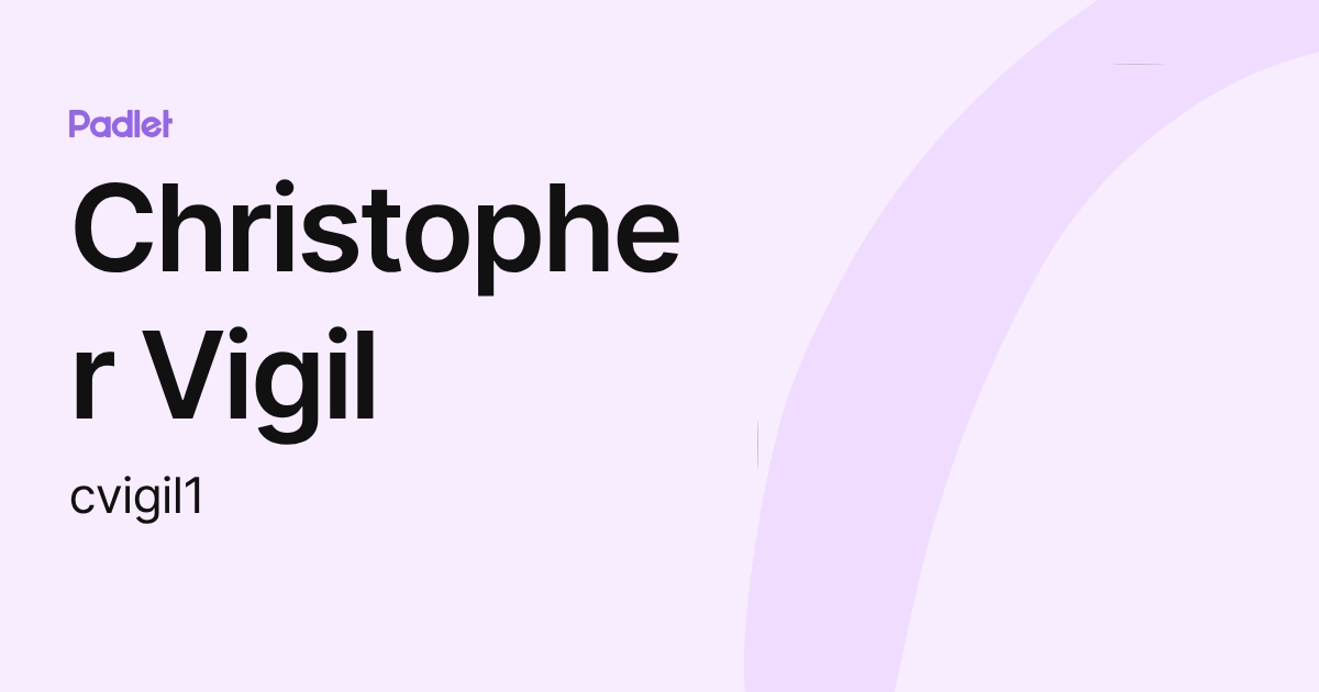 Christy R Vigil Christopher Vigil (cvigil1) profile | Padlet