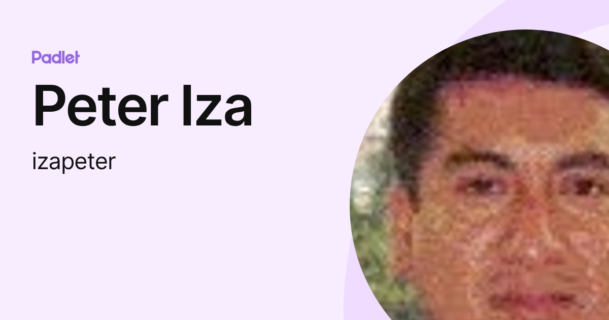 Peter Iza (izapeter) profile | Padlet