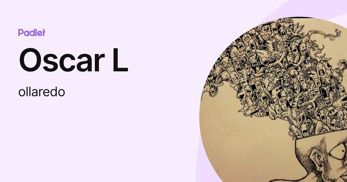 Oscar L (ollaredo) profile | Padlet