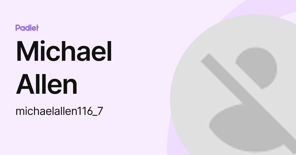 Michael Allen (michaelallen1_17) profile | Padlet