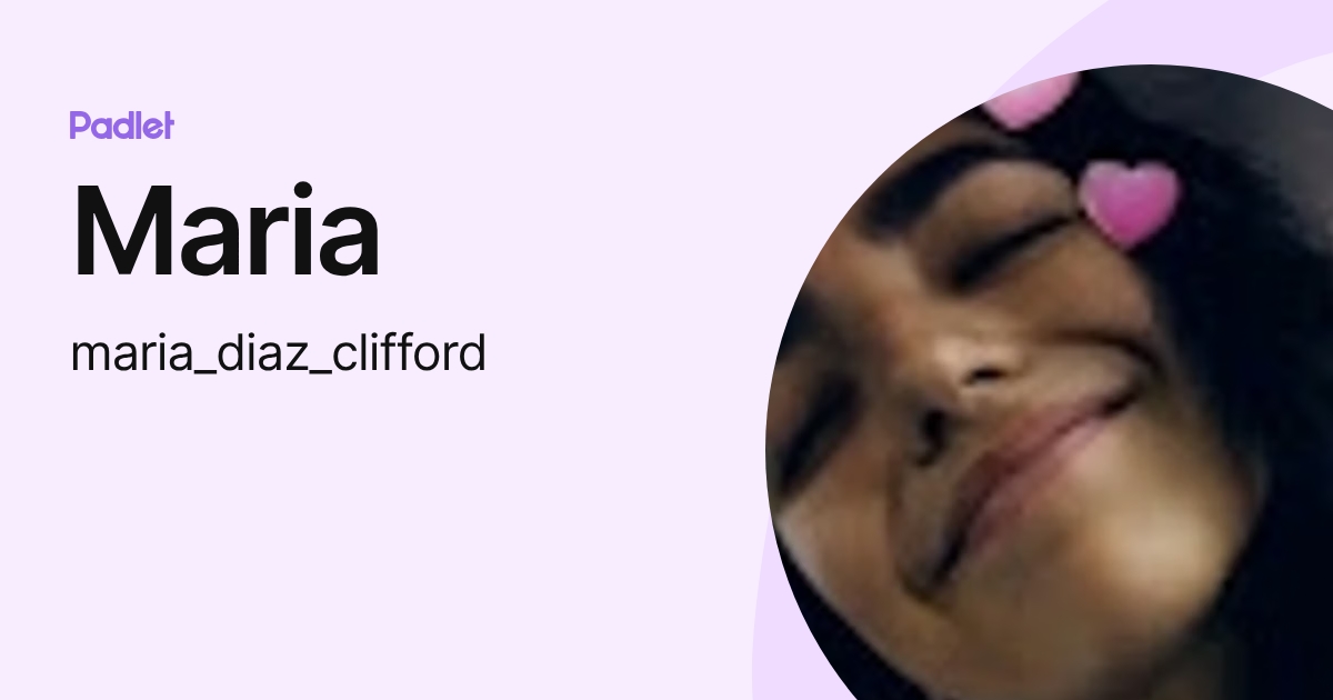 Maria (maria_diaz_clifford) profile | Padlet