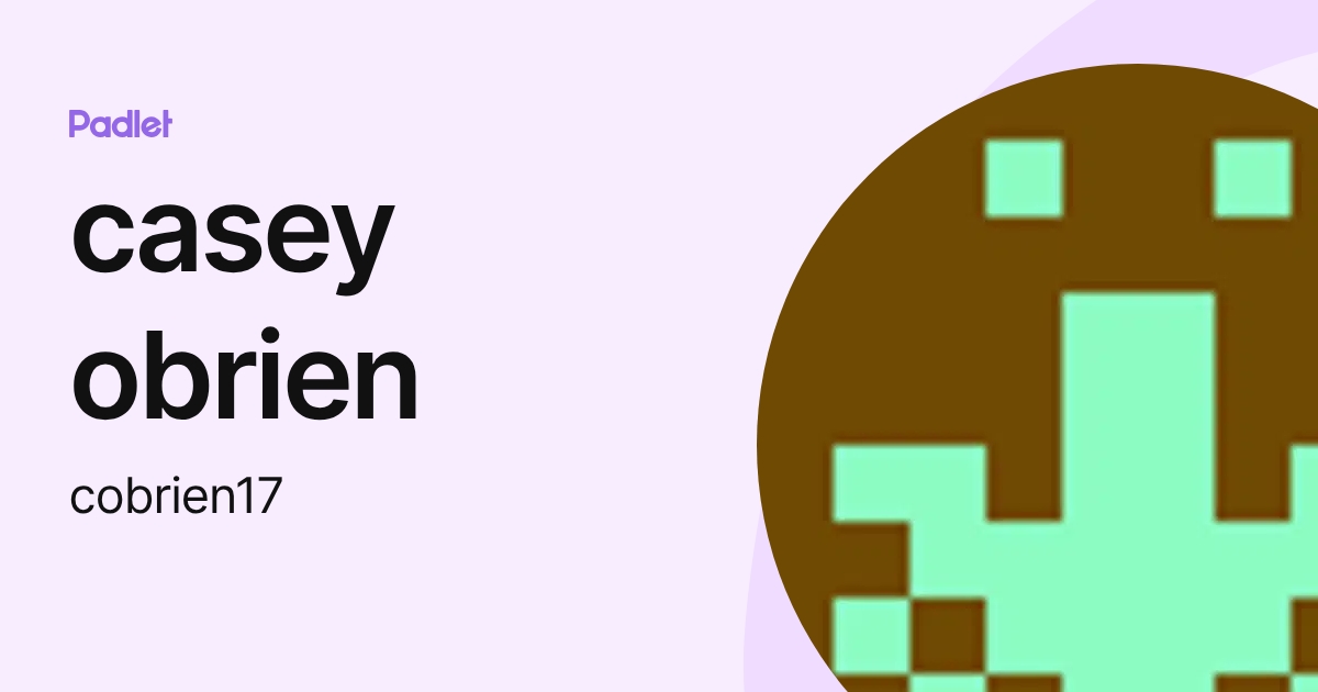 casey obrien (cobrien17) profile | Padlet