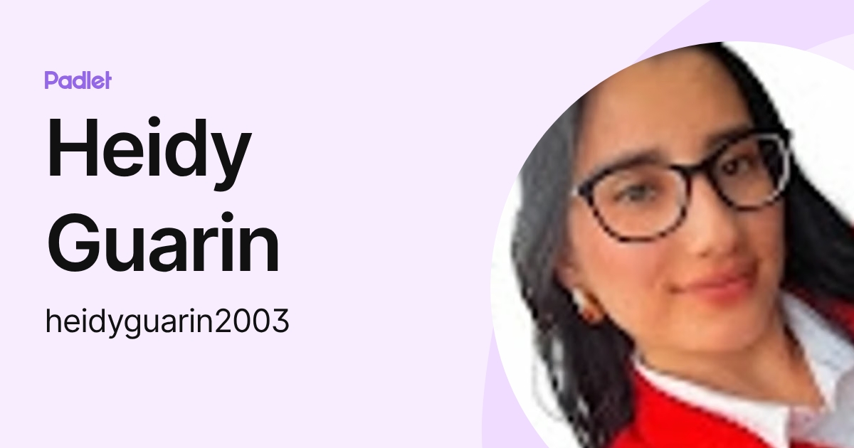 Heidy Guarin (heidyguarin2003) profile | Padlet