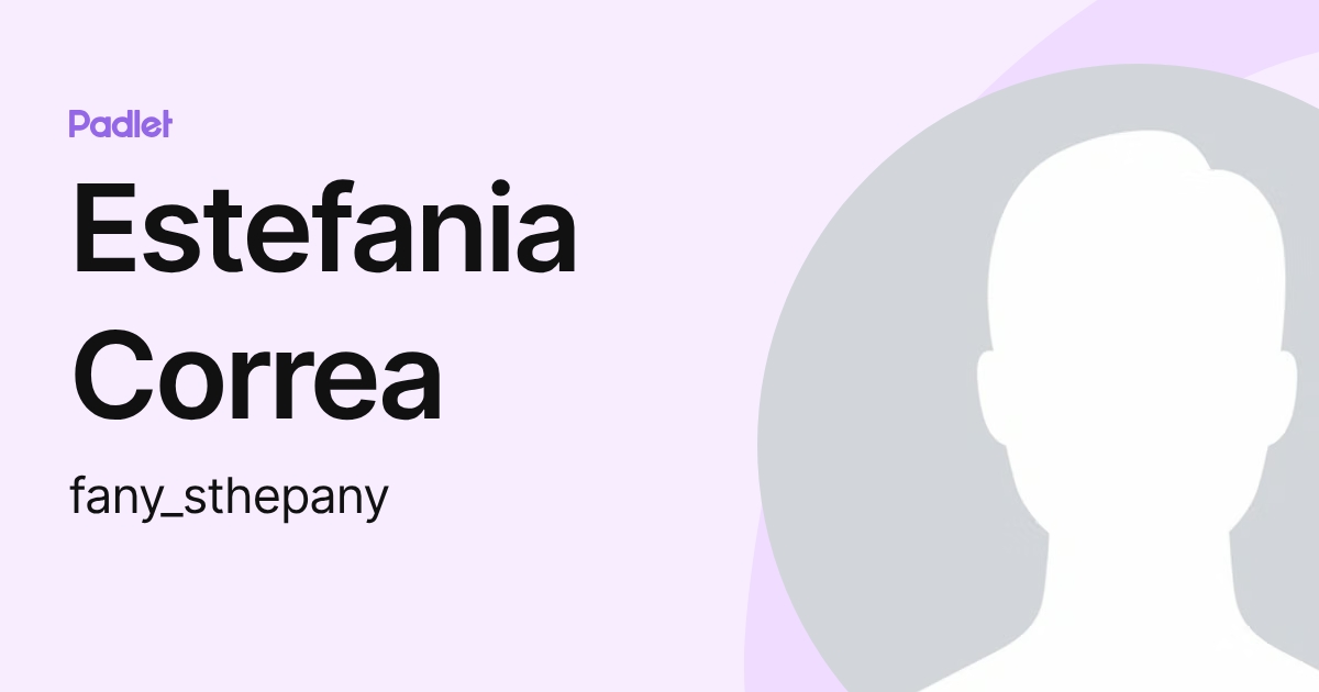 Estefania Correa (fany_sthepany) profile | Padlet
