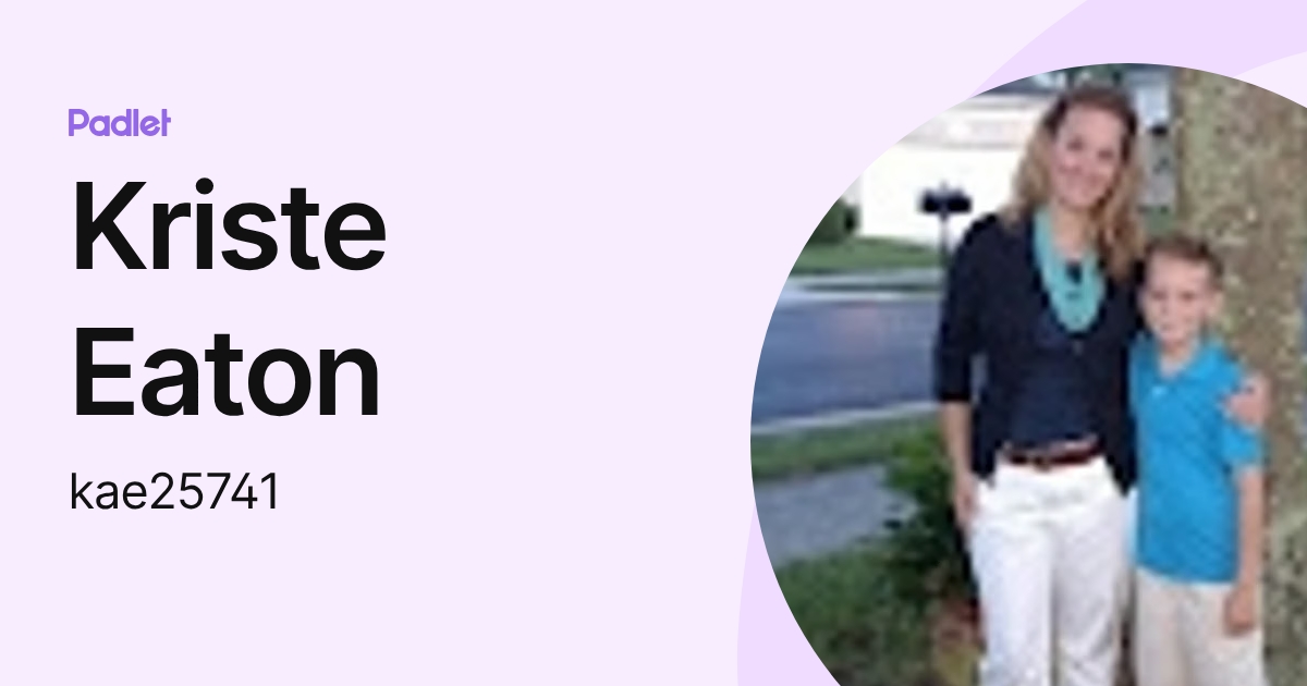 Kriste Eaton (kae25741) profile | Padlet
