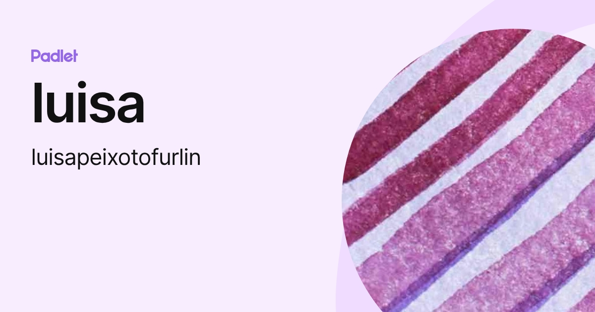 luisa (luisapeixotofurlin) profile | Padlet