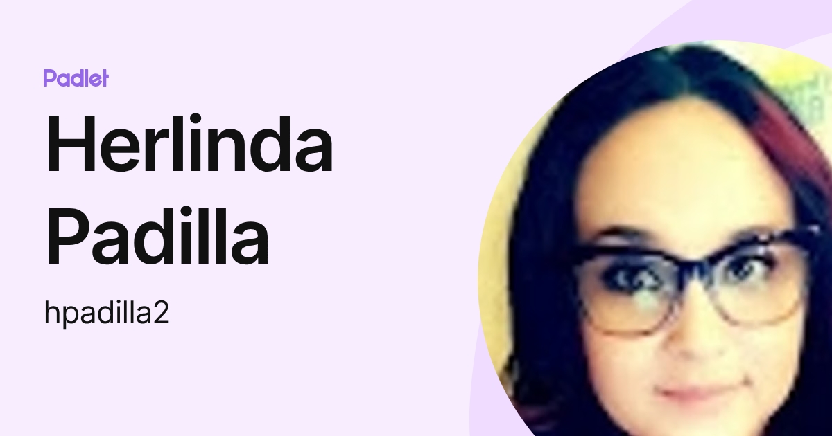 Herlinda Padilla (hpadilla2) profile | Padlet