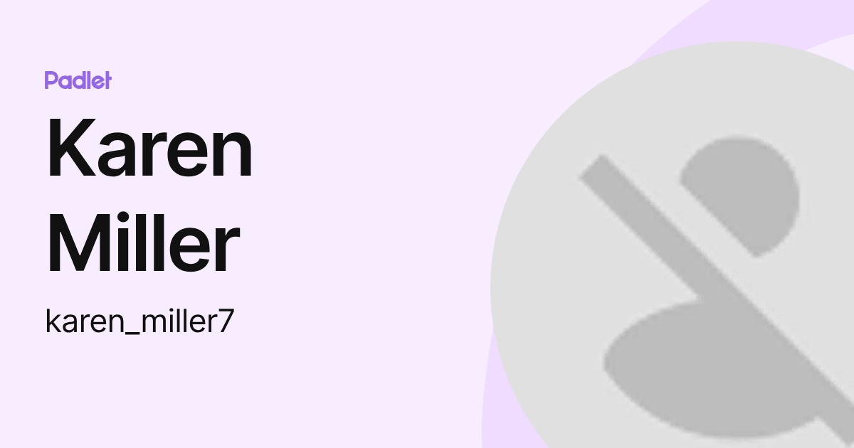 Karen Miller (karen_miller7) profile | Padlet